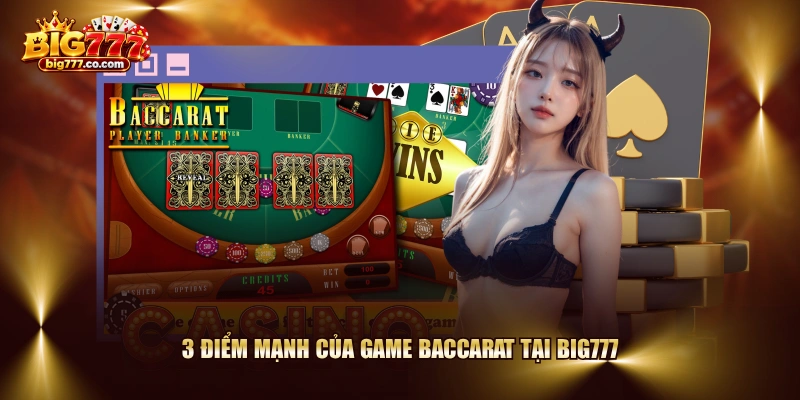 3 điểm mạnh của game Baccarat tại BIG777