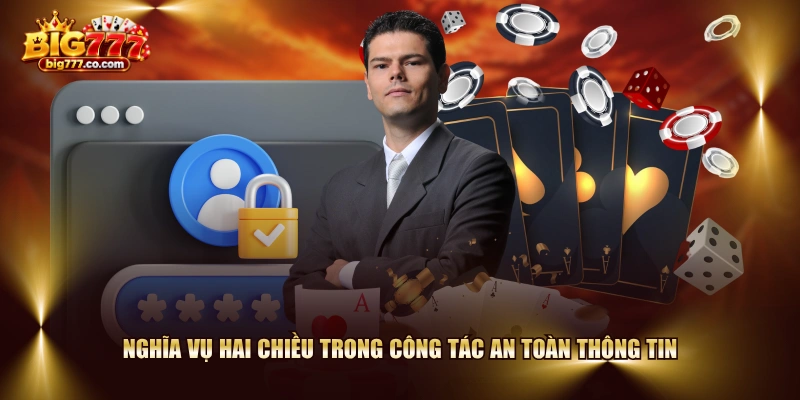 Nghĩa vụ hai chiều trong công tác an toàn thông tin