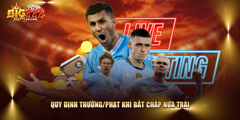 Quy định thưởng/phạt khi bắt chấp nửa trái